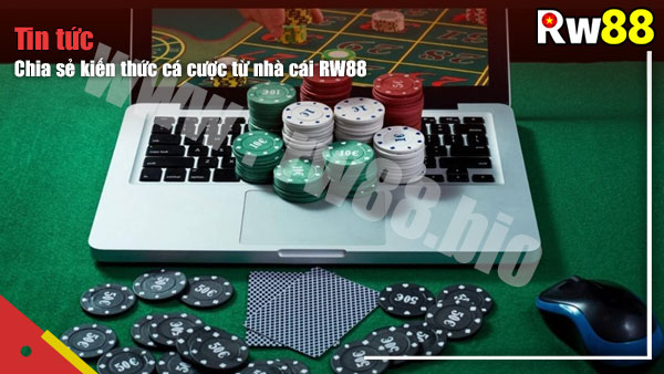 Chia sẻ kiến thức cá cược từ nhà cái RW88