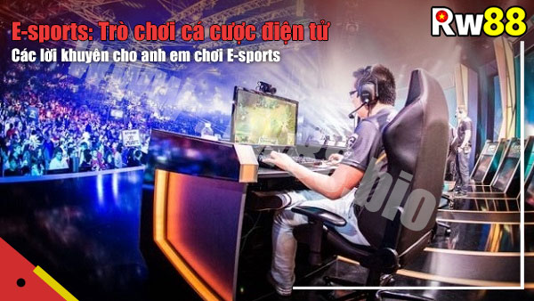 E-sport lời khuyên từ chuyên gia cá cược